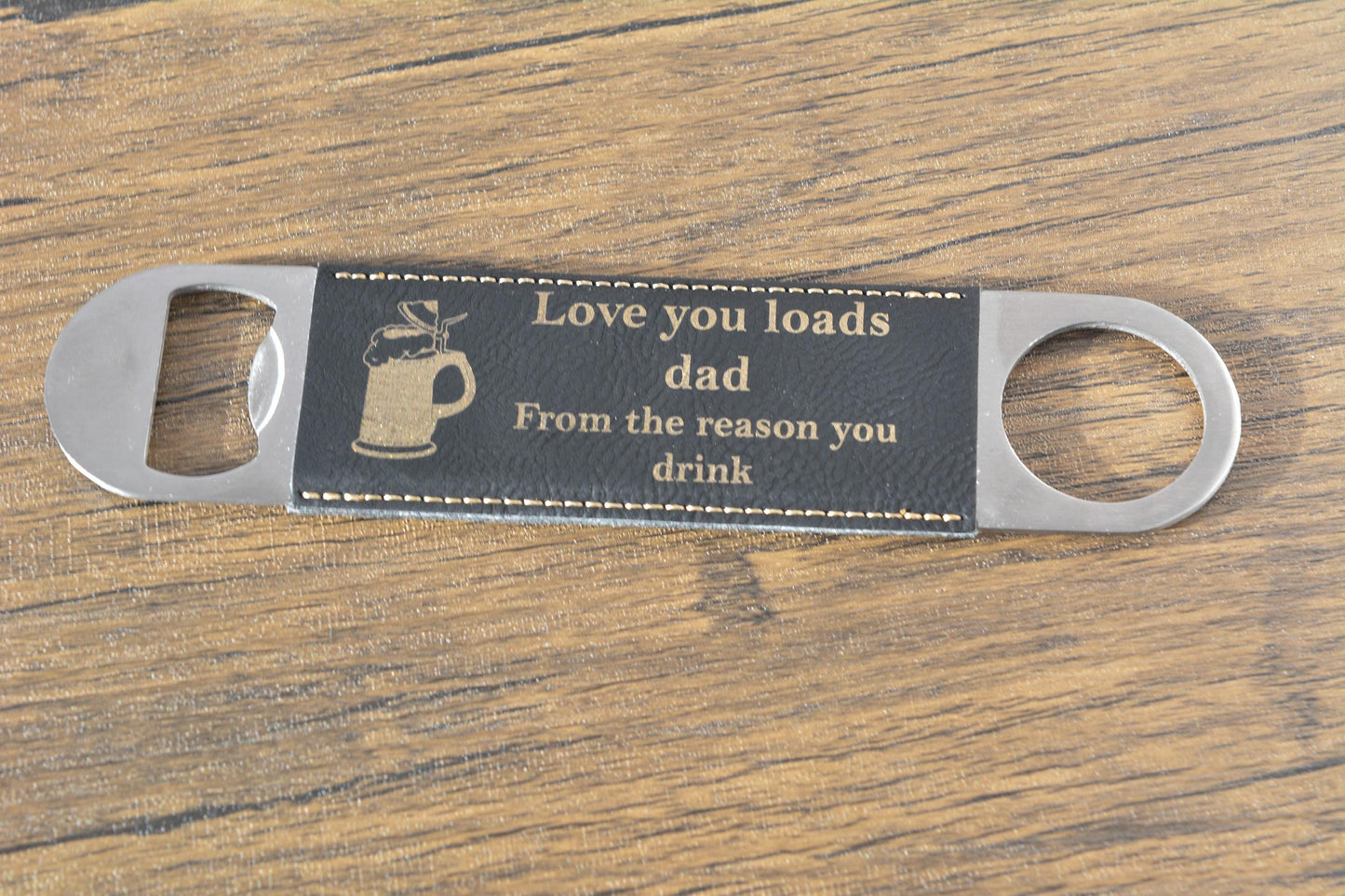 Father’s Day Bottle Opener – “Love You Loads Dad” Funny Bar Blade Gift – Leatherette & Stainless Steel, Gift from Son or Daughter